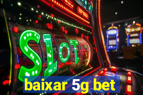 baixar 5g bet